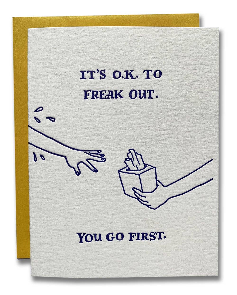 IT'S OK TO FREAK OUT; YOU GO FIRST Card