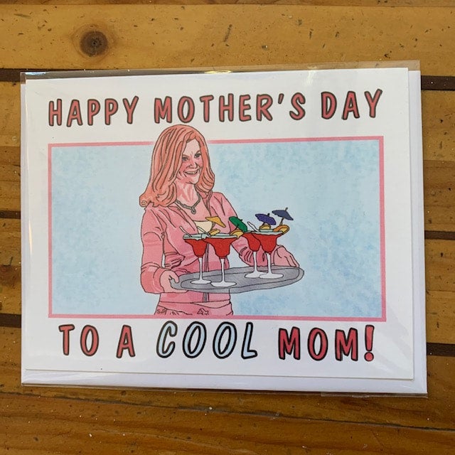 Happy Mother's Day to the Cool Mom
