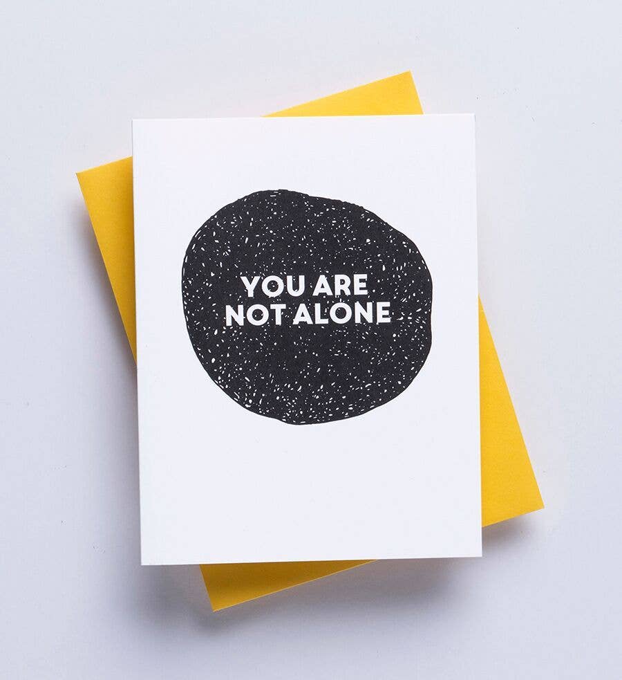 You Are Not Alone