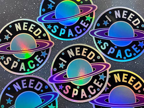 Vinyl Decal (Holographic) - I Need Space
